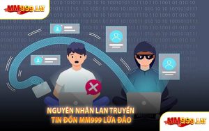 Nguyên Nhân Lan Truyền Tin Đồn MM999 Lừa Đảo