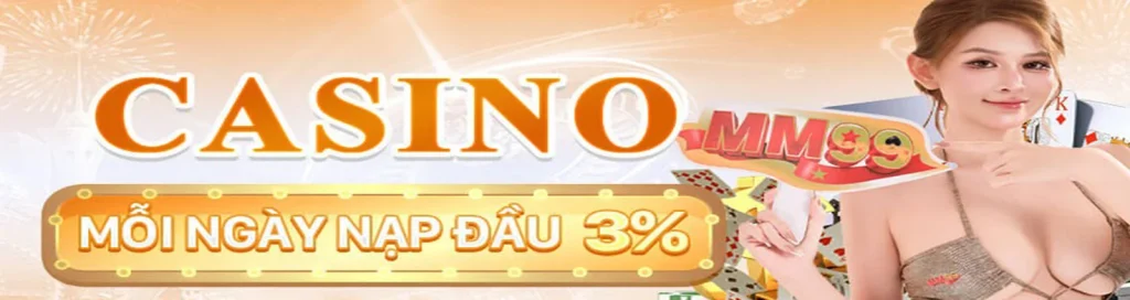 Thưởng nạp đầu casino