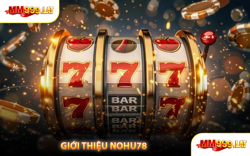 Giới Thiệu Nohu78
